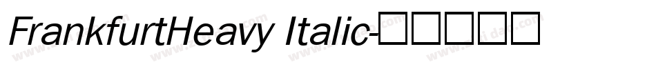 FrankfurtHeavy Italic字体转换